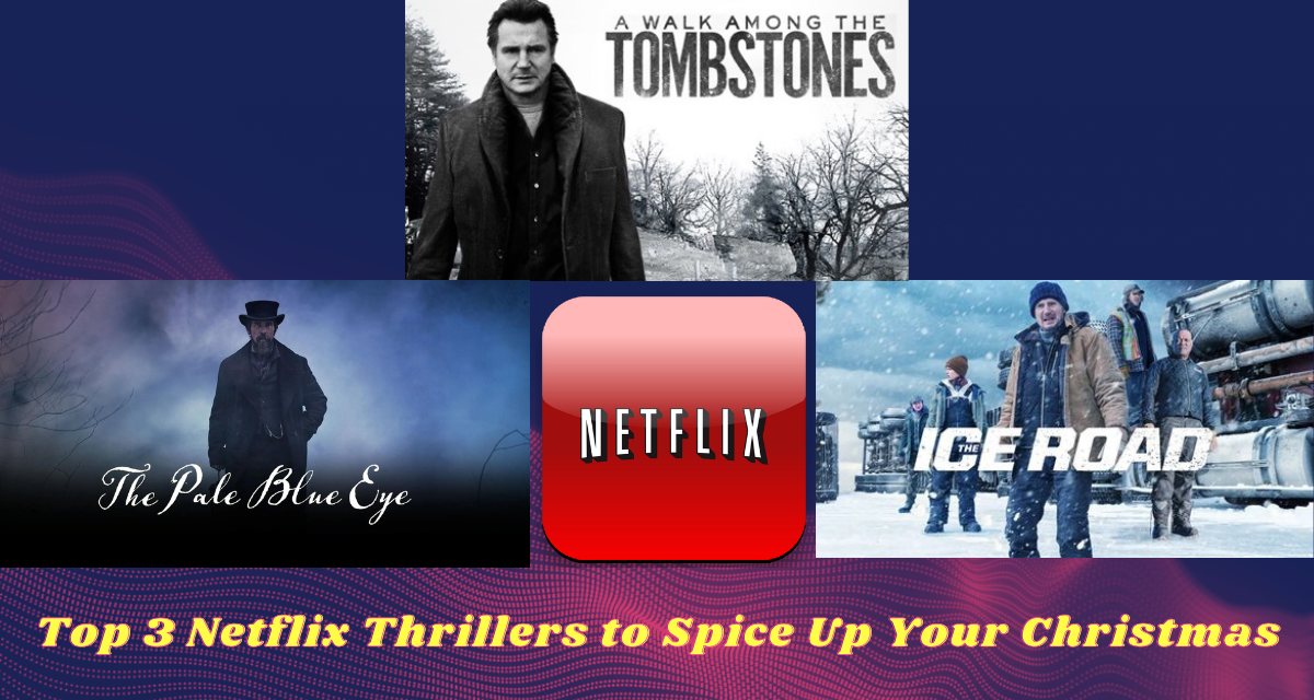 Top 3 Netflix Thrillers to Spice Up Your Christmas